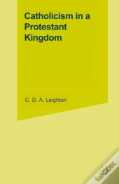 Catholicism In A Protestant Kingdom