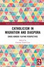 Catholicism In Migration And Diaspora - Preview