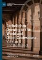 Catholicism Opening To The World And Other Confessions - Preview