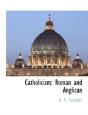 Catholicism: Roman And Anglican - Preview