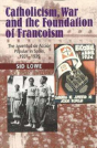 Catholicism, War And  The Foundation Of Francoism - Preview