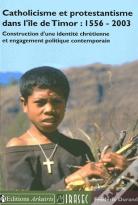 Catholicisme Et Protestantisme Dans L'Ile De Timor