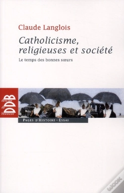 Capa do artigo Catholicisme, Religieuses Et Société ; Le Temps Des Bonnes Soeurs