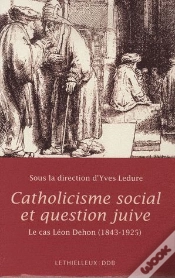 Capa do artigo Catholicisme Social Et Question Juive ; Le Cas Léon Dehon (1843-1925)