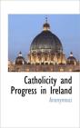 Catholicity And Progress In Ireland - Preview