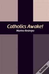 Catholics Awake!