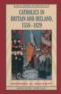 Catholics In Britain And Ireland, 1558 1829 - Preview