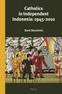 Catholics In Independent Indonesia: 1945-2010 - Preview