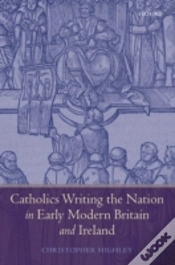 Capa do artigo Catholics Writing The Nation In Early Modern Britain And Ireland