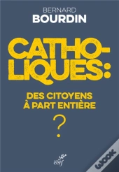 Catholiques : Des Citoyens À Part Entière ?
