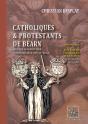 Catholiques & Protestants De Béarn ; Pastorale Ou Intermède Contre Les Huguenots - Preview
