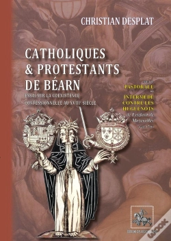 Capa do artigo Catholiques & Protestants De Béarn Suivi De Pastorale Ou Intermède Contre Les Huguenots