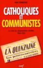 Catholiques Et Communistes ; La Crise Du Progressisme Chretien 1950-1955 - Preview