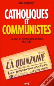 Capa do artigo Catholiques Et Communistes ; La Crise Du Progressisme Chretien 1950-1955