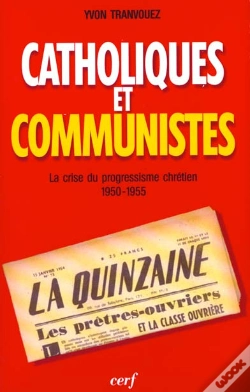 Capa do artigo Catholiques Et Communistes ; La Crise Du Progressisme Chretien 1950-1955