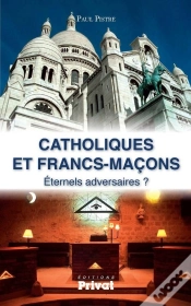 Capa do artigo Catholiques Et Francs-Macons Eternels Adversaires