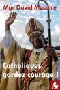 Catholiques, Gardez Courage ! - Preview