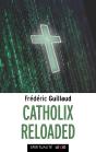 Catholix Reloaded : Essai Sur La Vérité Du Christianisme - Preview