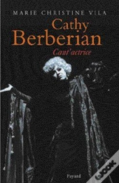 Cathy Berberian : Cant'Actrice