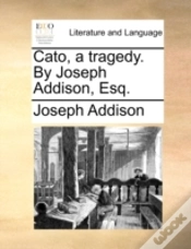 Capa do artigo Cato, A Tragedy. By Joseph Addison, Esq.