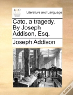 Capa do artigo Cato, A Tragedy. By Joseph Addison, Esq.