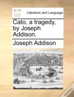 Capa do artigo Cato, A Tragedy, By Joseph Addison.