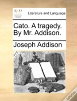 Capa do artigo Cato. A Tragedy. By Mr. Addison.