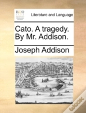 Capa do artigo Cato. A Tragedy. By Mr. Addison.