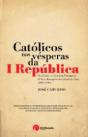 Católicos nas Vésperas da I República - Preview