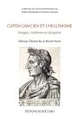 Caton L'Ancien Et L'Hellenisme. Images, Traditions Et Reception - Preview