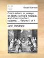 Cato'S Letters: Or, Essays, On Liberty, - Preview