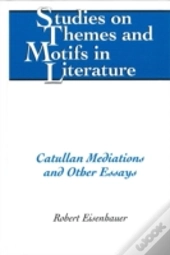 Catullan Mediations And Other Essays
