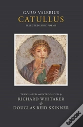 Catullus: Selected Lyric Poems