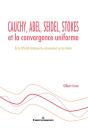 Cauchy, Abel, Seidel, Stokes Et La Convergence Uniforme - Preview