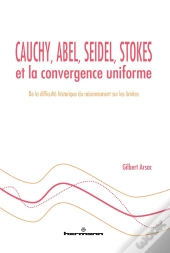 Cauchy, Abel, Seidel, Stokes Et La Convergence Uniforme