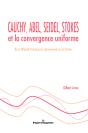 Cauchy, Abel, Seidel, Stokes Et La Convergence Uniforme - Preview