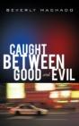 Caught Between Good And Evil - Preview