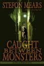 Caught Between Monsters - Preview