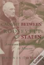Caught Between Roosevelt And Stalin