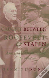 Caught Between Roosevelt And Stalin