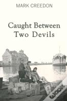 Caught Between Two Devils