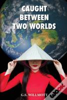 Caught Between Two Worlds