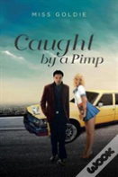 Caught By A Pimp