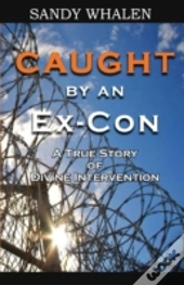 Caught By An Ex-Con