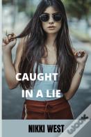 Caught In A Lie