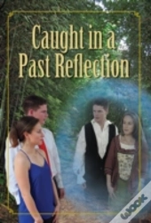 Caught In A Past Reflection