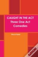 Caught In The Act Three One Act Comedies