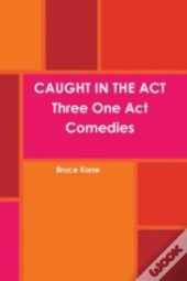 Caught In The Act Three One Act Comedies