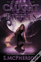 Caught In The Ripples