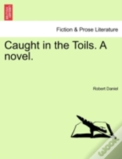 Capa do artigo Caught In The Toils. A Novel.